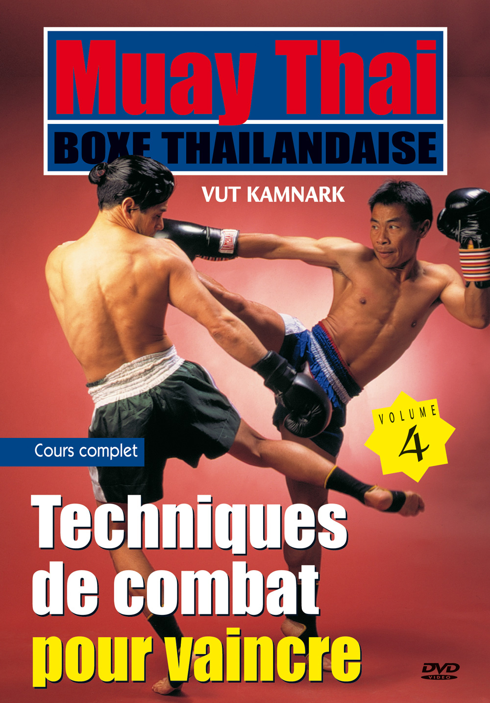 MUAY THAI - VOLUME 4 TECHNIQUES DE COMBAT POUR VAINCRE