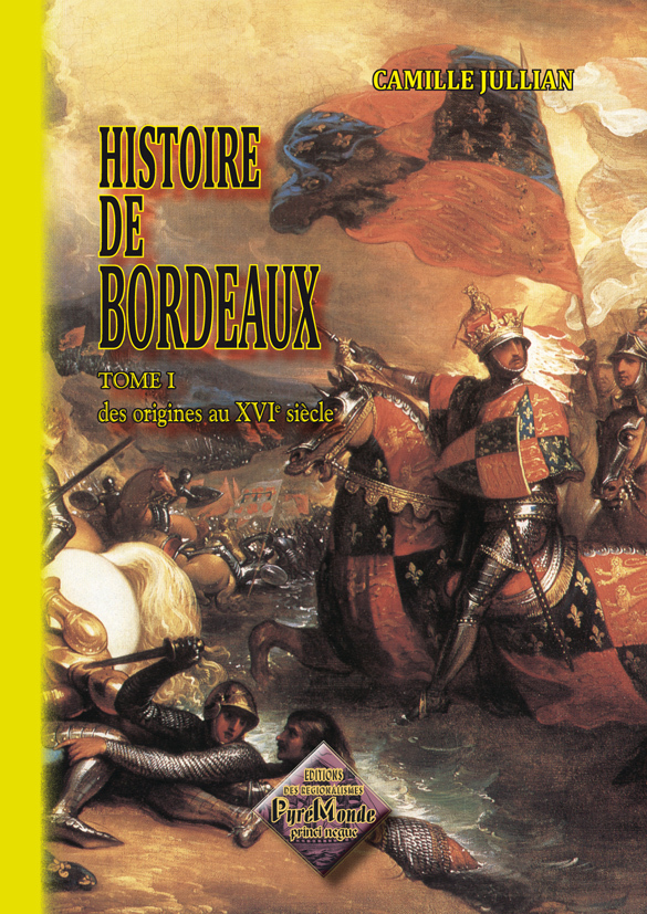 Histoire de Bordeaux (tome 1) des origines au XVIe siècle