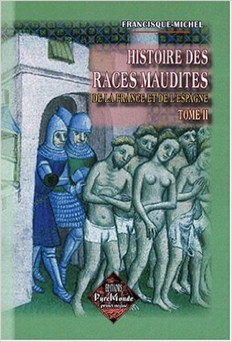 Histoire des races maudites de France & d'Espagne (tome 2)