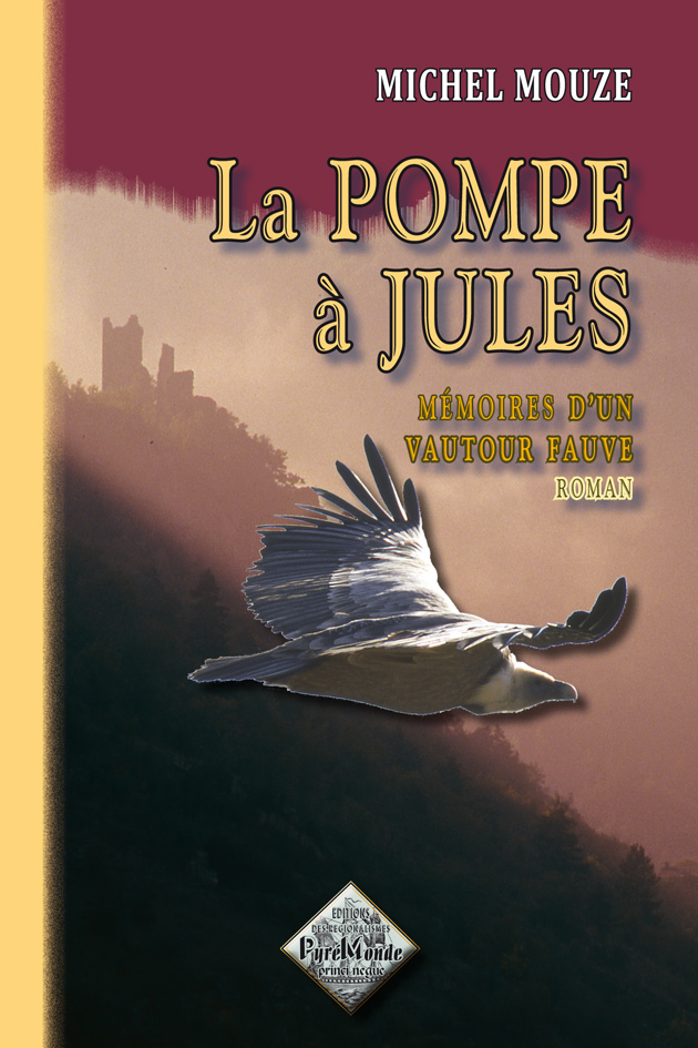 La Pompe à Jules (mémoires d'un vautour fauve)