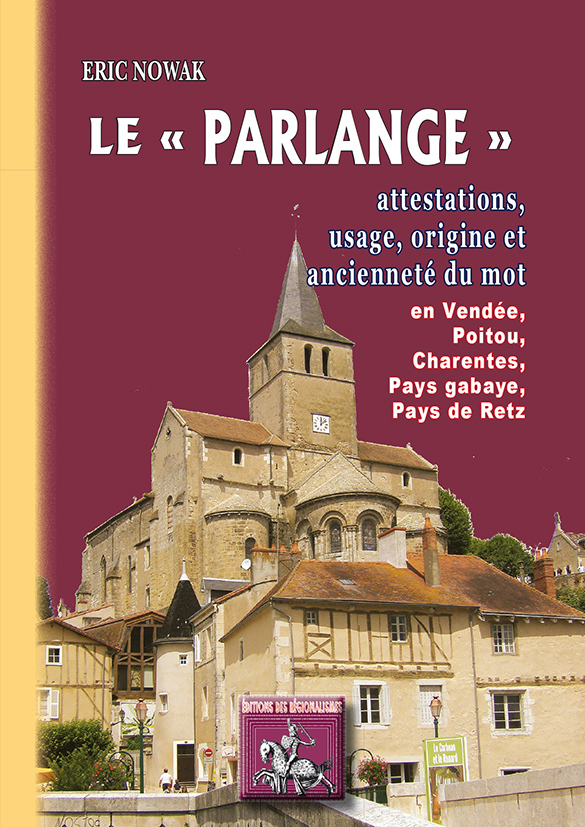 Le "Parlange", attestations, usage & ancienneté du mot en Vendée, Poitou, Charentes, Pays gabaye,