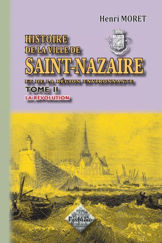 Histoire de la ville de Saint-Nazaire (tome 2 : la Révolution)