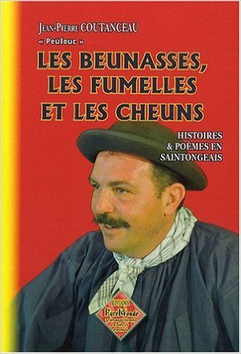 Les Beunasses, les fumelles et les cheuns (histoires & poèmes en saintongeais)