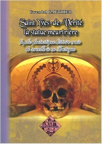 Saint Yves de Vérité, la statue meurtrière