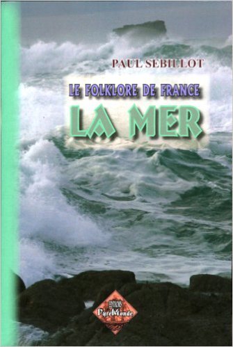 Le folklore de France : la Mer (nouvelle édition)