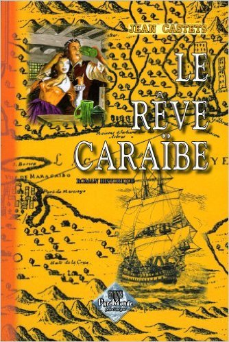 Le Rêve Caraïbe, roman historique