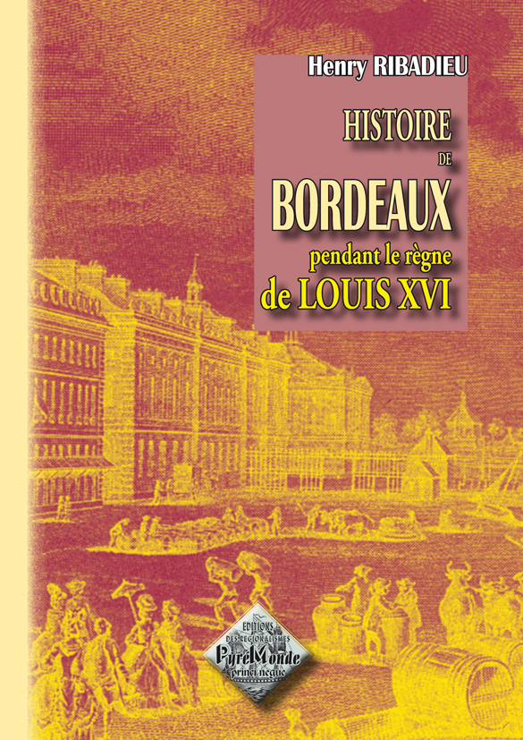 Histoire de Bordeaux pendant le règne de Louis XVI
