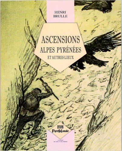 Ascensions Alpes Pyrénées et autres lieux