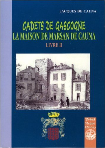 Cadets de Gascogne : la maison de Marsan de Cauna (livre II)