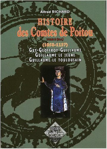 Histoire des comtes de Poitou (1058-1137) (tome II n.s.)