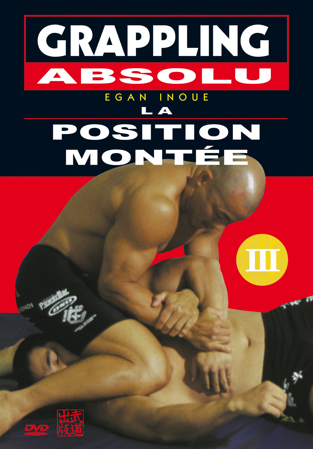 GRAPPLING ABSOLU - VOLUME 3 LA POSITION MONTEE