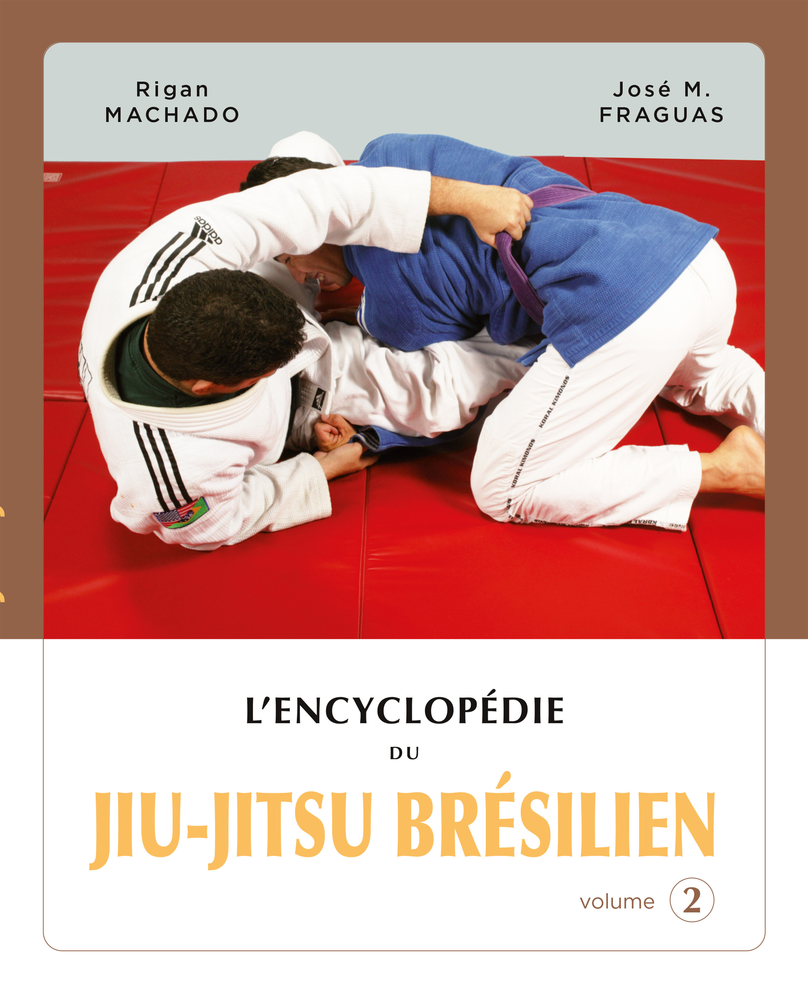 L'Encyclopédie du jiu-jitsu brésilien  volume 2