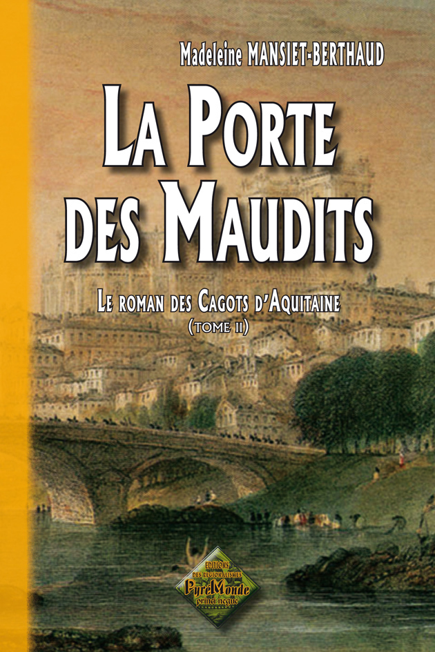 La porte des Maudits (Le roman des Cagots d'Aquitaine, tome 2) - Nouv. éd.