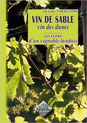 Vin de sable, vins des dunes histoire d'un vignoble landais
