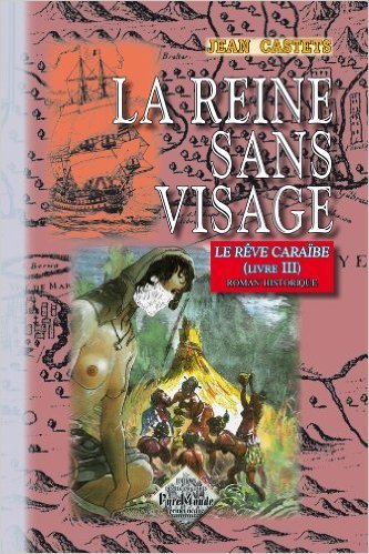 La Reine sans visage (Le Rêve caraïbe, tome 3)