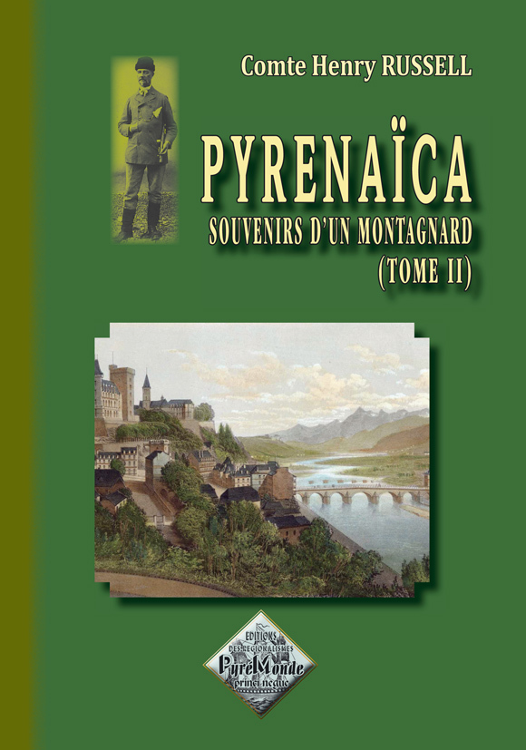 Pyrenaïca (Souvenirs d'un montagnard - tome II)
