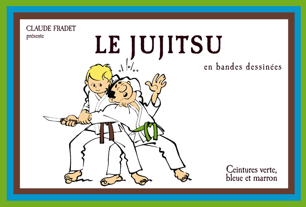 Le jujitsu en bd, ceintures verte bleue marron (tome 2)