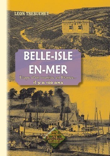 Belle-Isle-en-Mer, étape d'un touriste en France... il y a 100 ans