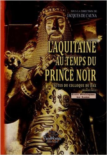 L'Aquitaine au temps du Prince Noir (actes du colloque de Dax, 12 déc. 2009)