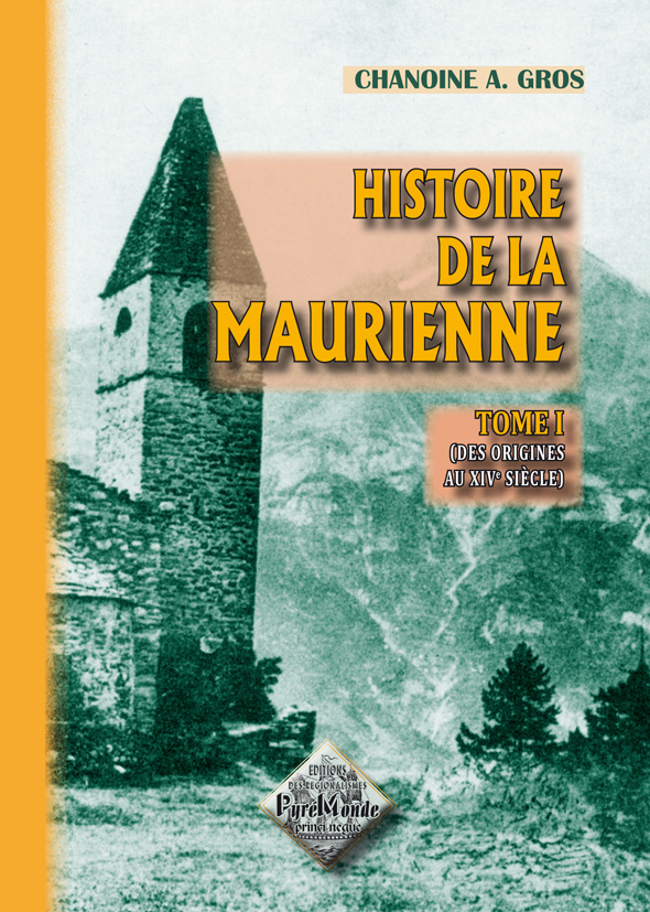Histoire de la Maurienne (tome I : des origines au XIVe siècle)