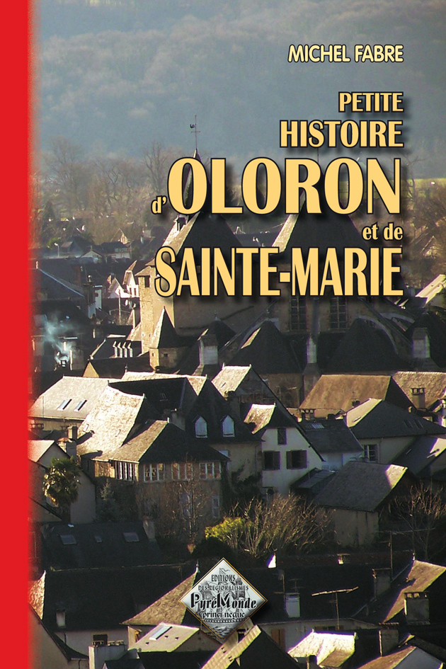 Petite Histoire d'Oloron & de Sainte-Marie