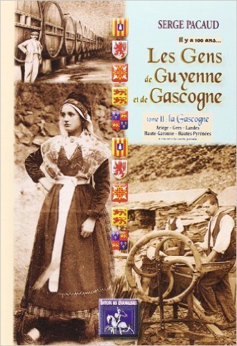 Les gens de Guyenne & Gascogne... il y a 100 ans - Tome 2 : la Gascogne (Ariège, Gers, Landes, Hte-G