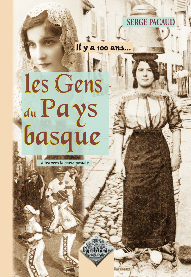 Les Gens du Pays basque, il y a 100 ans...