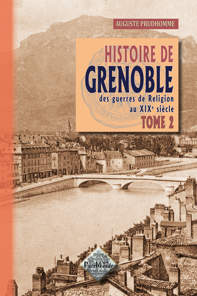 Histoire de Grenoble (tome 2 : des guerres de religion au XIXe siècle)