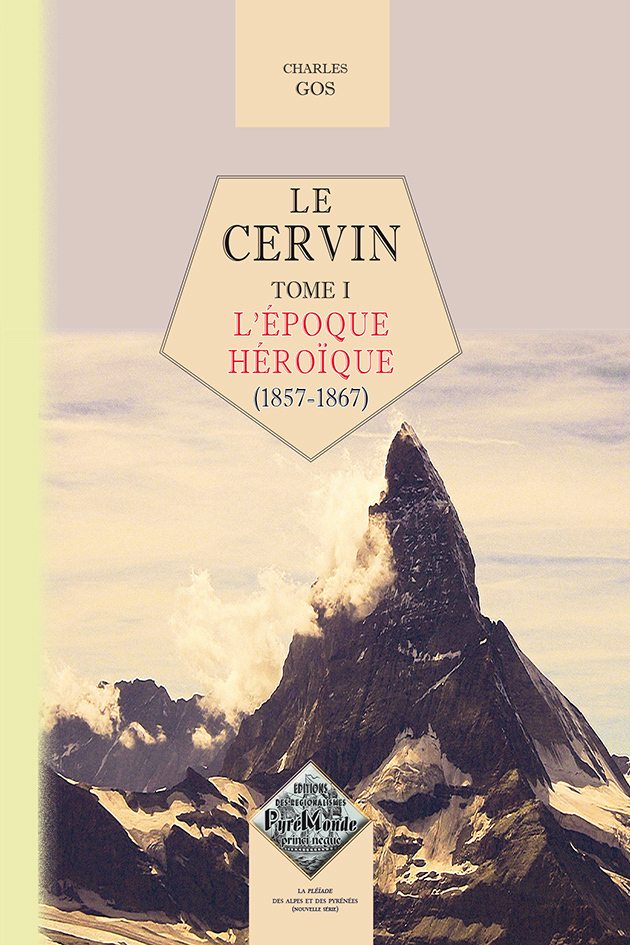 Le Cervin (tome 1 : l'époque héroïque, 1857-1867)