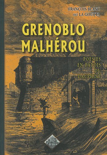 Grenoblo malhérou (poésies en patois du Dauphiné)