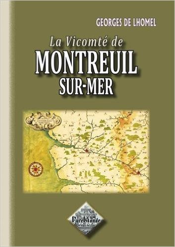 Petite Histoire de Montreuil-sur-Mer et de son château