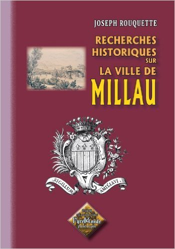 Recherches historiques sur la ville de Millau