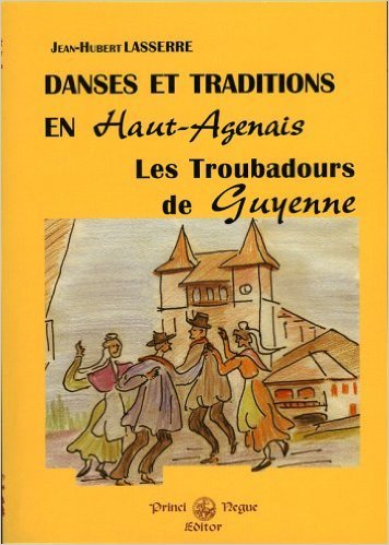 Danses & traditions en Haut-Agenais, les Troubadours de Guyenne