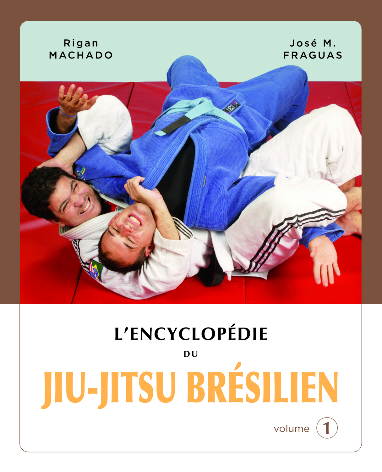 Encyclopédie du jiu-jitsu brésilien 1