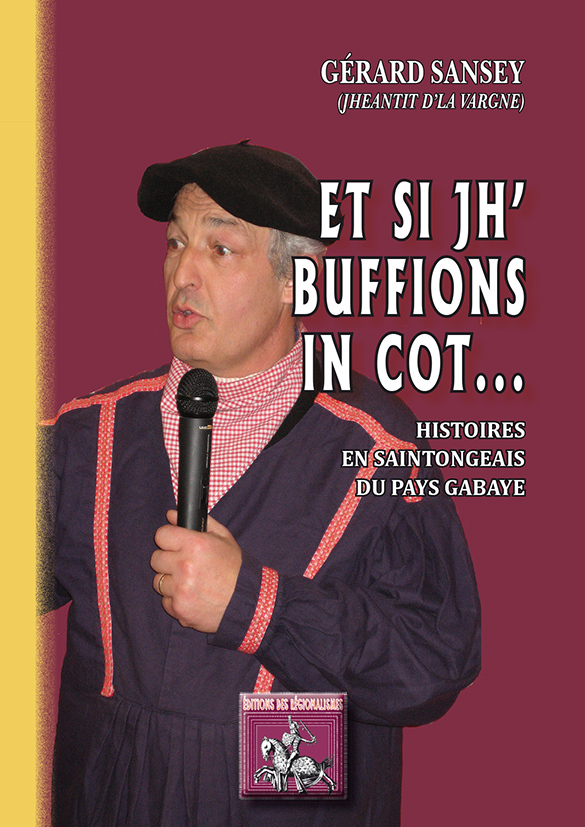Et si jh' buffions in cot... histoires en saintongeais du Pays gabaye
