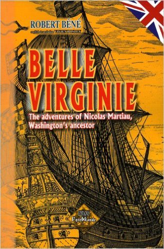 Belle Virginie, the adventures of Nicolas Martiau, Washington's ancestor