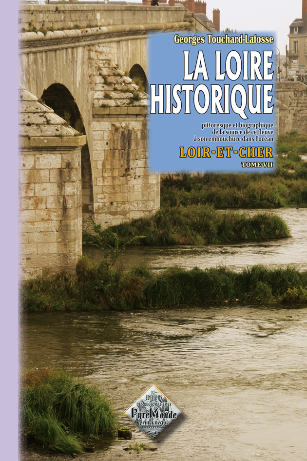 La Loire historique (tome 7) : Le Loir-et-Cher