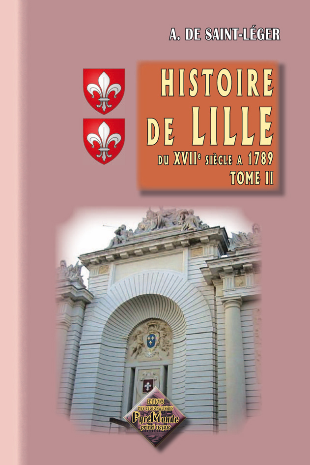 Histoire de Lille (tome 2) du XVIIe siècle à 1789