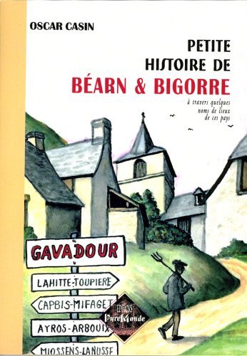 Petite histoire de Béarn & Bigorre à travers quelques noms de lieux de ces pays
