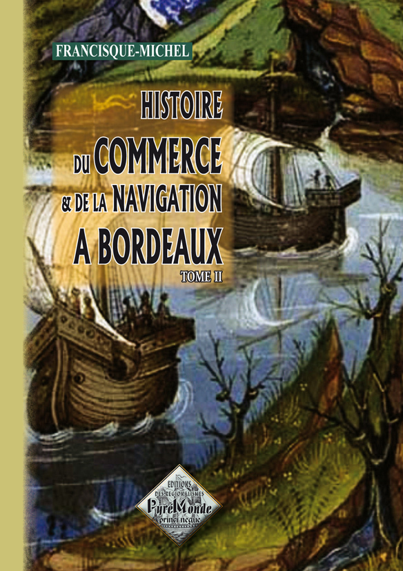 Histoire du commerce & de la navigation à Bordeaux (tome II)