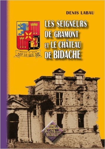 Les seigneurs de Gramont et le château de Bidache