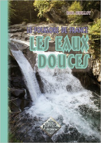 Le Folklore de France : les Eaux douces (tome 2-b)