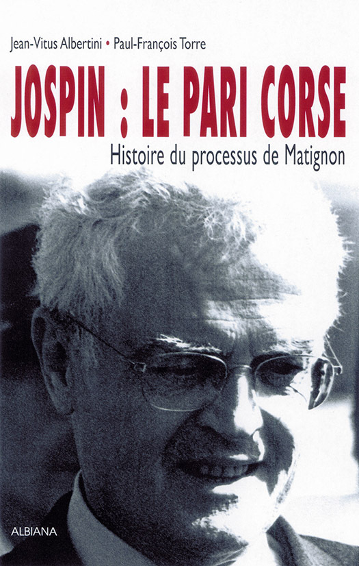 Jospin : le pari corse - Histoire du processus de Matignon