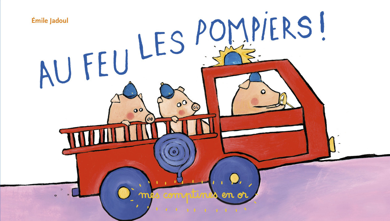 AU FEU LES POMPIERS - NED COMPTINES EN OR