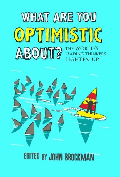 What Are You Optimistic About ?