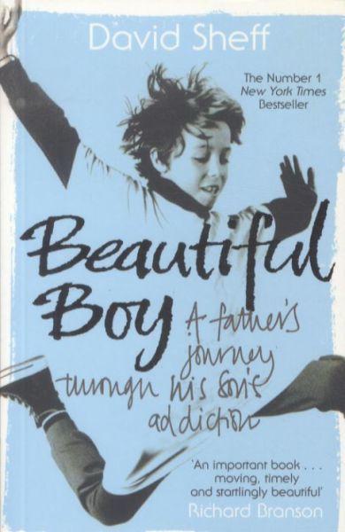 Beautiful Boy: A Father's Journey Through His Son's Addiction