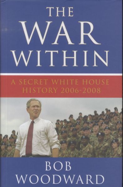 The War within: A Secret White House History 2006-2008