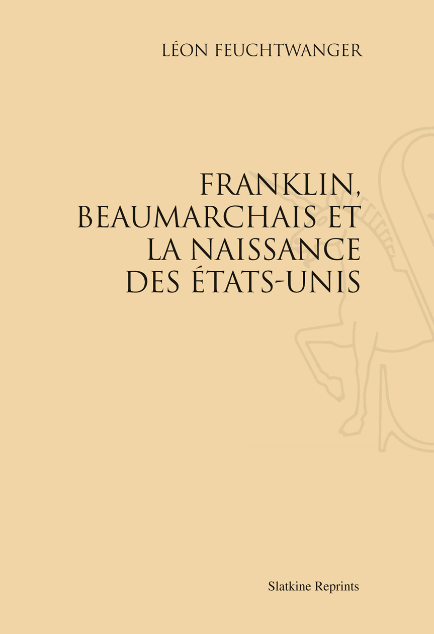 FRANKLIN, BEAUMARCHAIS ET LA NAISSANCE DES ETATS-UNIS (1951)