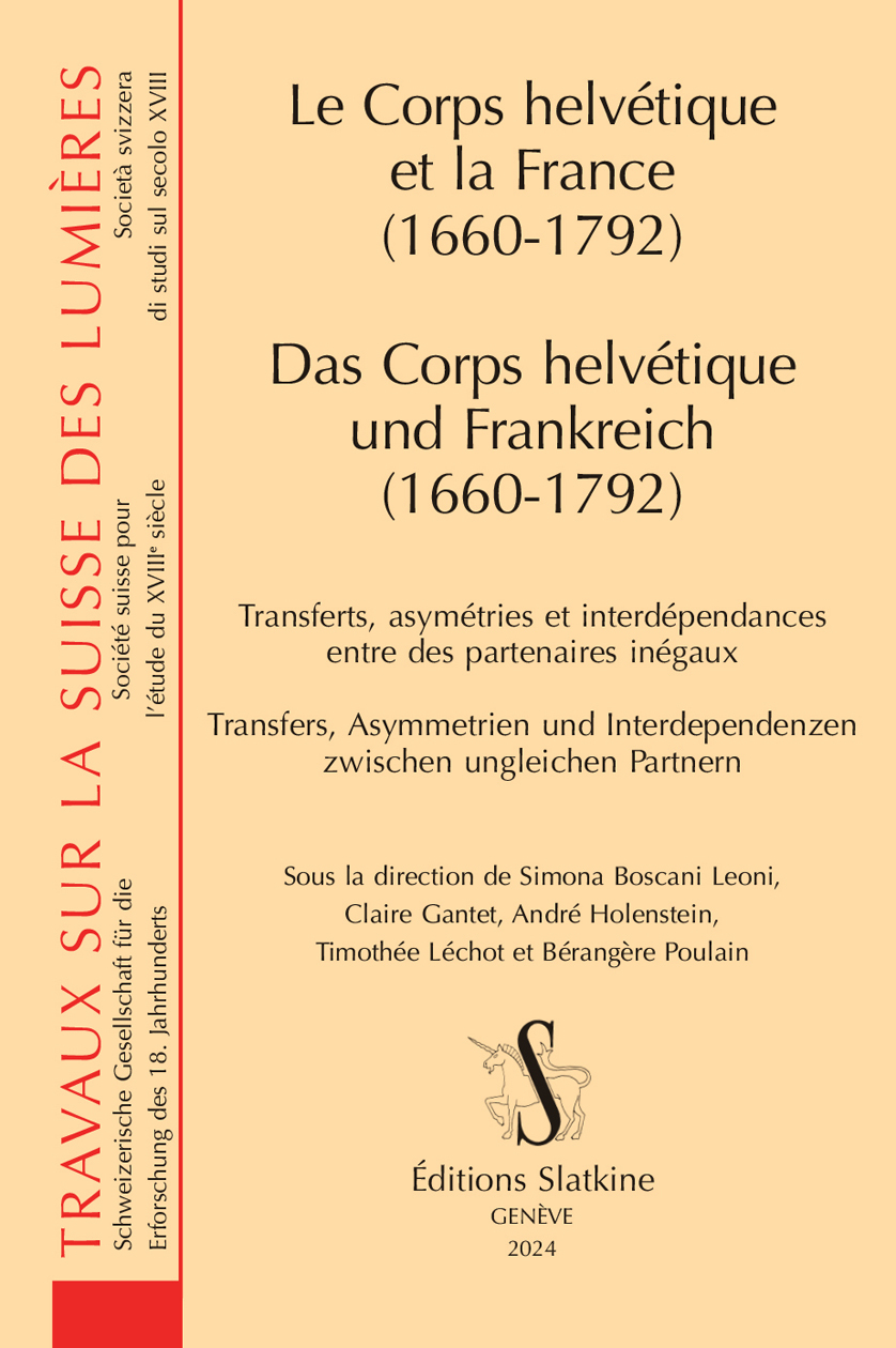 Le Corps helvétique et la France (1660-1792) - Das Corps helvétique und Frankreich