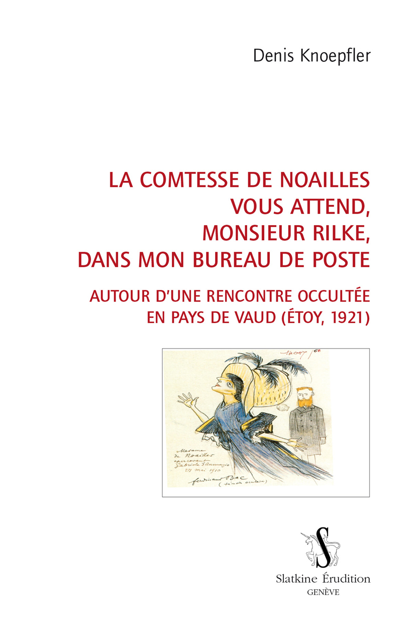 LA COMTESSE DE NOAILLES VOUS ATTEND, MONSIEUR RILKE, DANS MON BUREAU DE POSTE